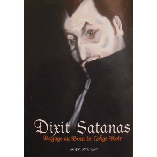 Dixit Satanas (Voyage Au Bout De L'âge Noir)