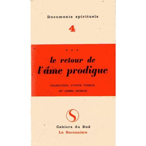 Le Retour De L'âme Prodigue. Traduction Yvonne Vineuil Et Armel Guerne Le Retour De L'âme Prodigue. Traduction Yvonne Vineuil Et Armel Guerne
