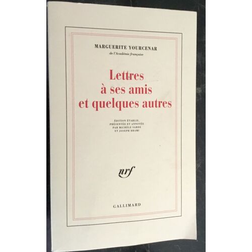 Lettres A Ses Amis Et Quelques Autres