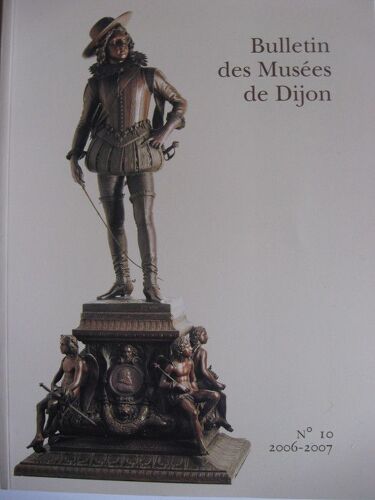 Bulletin Des Musées De Dijon 2006-2007   N° 10