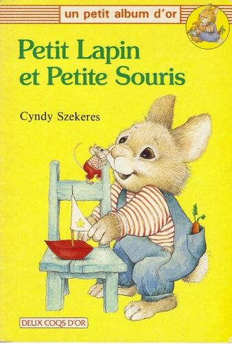 Un Petit Album D'or - Petit Lapin Et Petite Souris