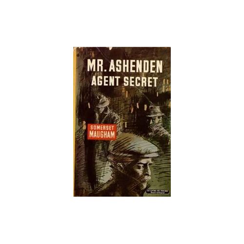 Somerset Maugham. Mr. Ashenden, Agent Secret
