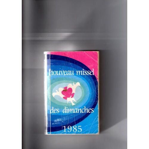 Nouveau Missel Des Dimanches 1985
