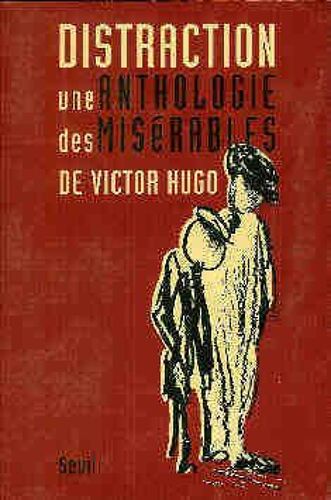 Distraction - Une Anthologie Des "Misérables" De Victor Hugo