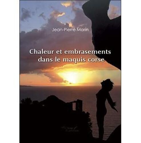 Chaleurs Et Embrasements Dans Le Maquis Corse