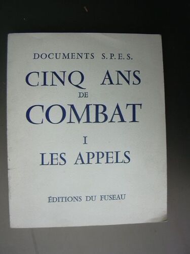 Cinq Ans De Combat. I : Les Appels.