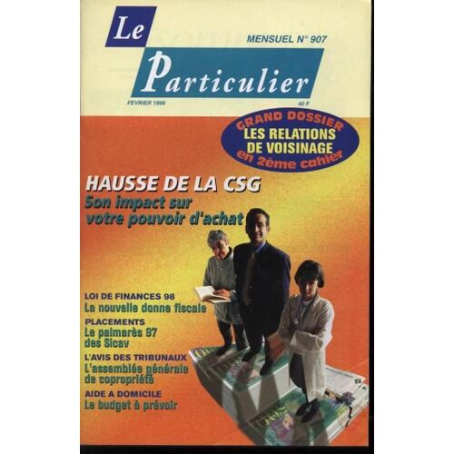 Le Particulier   N° 907 : Hausse De La Csg Son Impact Sur Votre Pouvoir D'achat