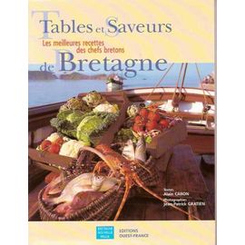 Tables Et Saveurs De Bretagne - Les Meilleures Recettes Des Chefs Bretons