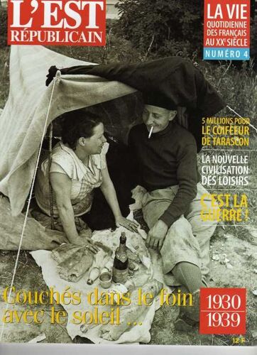 L'est Republicain, La Vie Quotidienne Des Francais Au Xx Siècle  N° 4 : 1930-1939, Couché Dans Le Foin Avec Le Soleil...