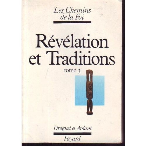 Révélation Et Traditions Tome 3 Les Chemins De La Foi