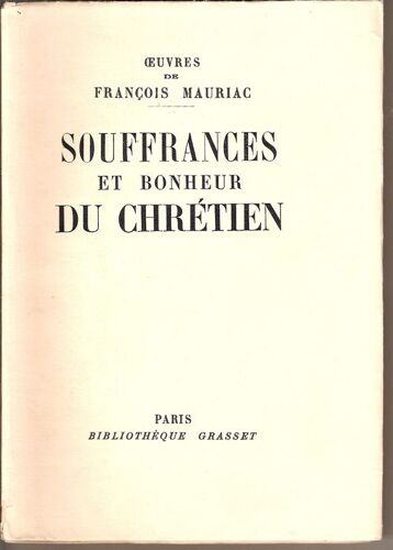 Souffrances Et Bonheur Du Chrétien.