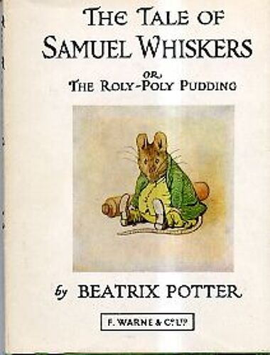 The Tale Of Samuel Whiskers Or The Roly-Poly Pudding