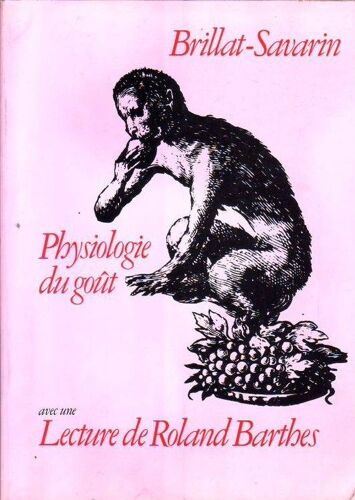 Physiologie Du Goût Suivie D'une Lecture De Roland Barthes