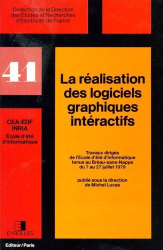 La Realisation Des Logiciels Graphiques Interactifs. Coll. Cea Edf N 41