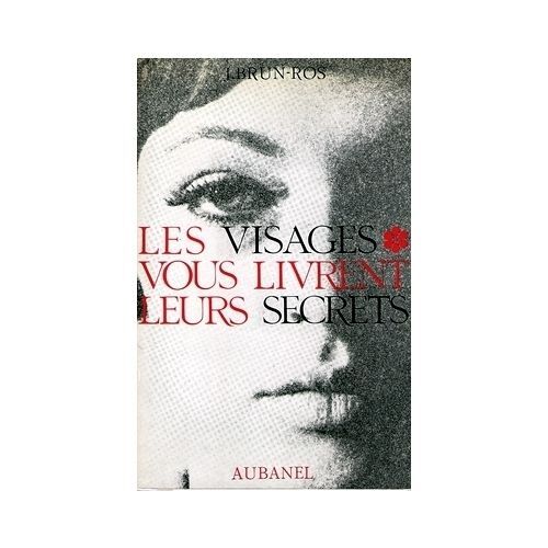 Les Visages Vous Livrent Leurs Secrets