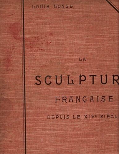 La Sculpture Francaise Depuis Le Xive Siecle