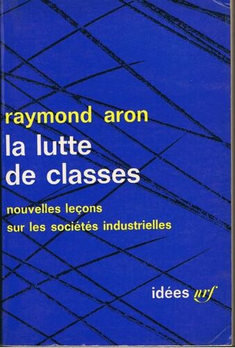 La Lutte Des Classes Nouvelles Leçons Sur Les Sociétés Industrielles