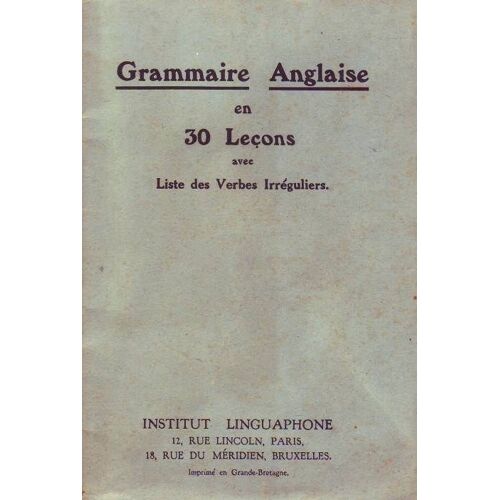Grammaire Anglaise En 30 Lecons Avec Liste Des Verbes Irreguliers