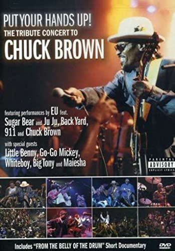 The Tribute Concert To Chuck Brown: Put Your Hands Up!