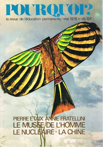 Pourquoi ?   N° 115 : Pierre Etaix Annie Fratellini; Le Musée De L'homme; Le Nucléaire-La Chine;Suggestions À La S.N.C.F. Sérieuses Et Farfelues...