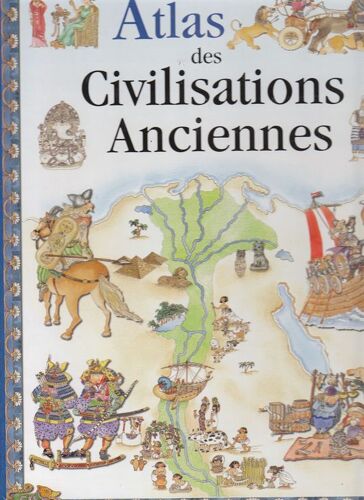 Atlas Des Civilisations Anciennes