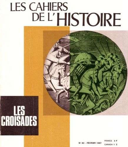 Les Cahiers De L'histoire N° 63 : Les Croisades Les Cahiers De L'histoire N° 63 : Les Croisades