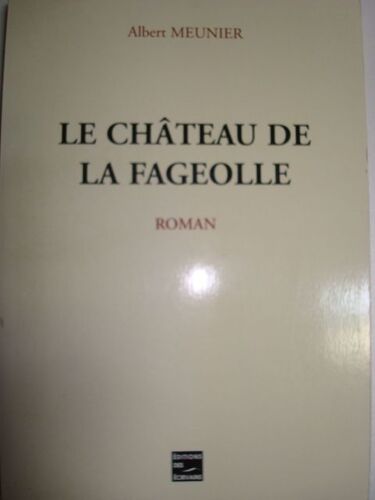 Le Château De La Fageolle - Roman