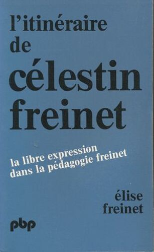 L'itinéraire De Célestin Freinet