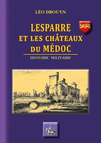 Lesparre Et Les Châteaux Du Médoc - Histoire Militaire