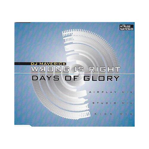 Wrong Is Right / Days Of Glory