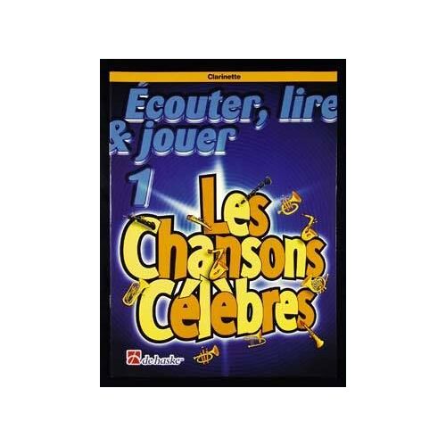 Écouter Lire Et Jouer Les Chansons Célèbres Vol 1 - Clarinette - De Haske