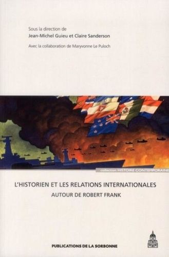 L'historien Et Les Relations Internationales - Autour De Robert Frank