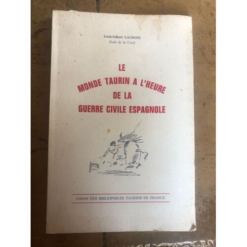 Le Monde Taurin À L'heure De La Guerre Civile Espagnole