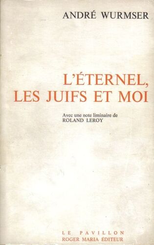 L'éternel, Les Juifs Et Moi.