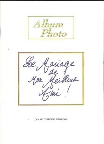 Le Mariage De Mon Meilleur Ami (My Best Friend's Wedding)  N° 0 : Dossier De Presse Du Film De P. J. Hogan Avec Julia Roberts, Dermot Mulroney, Cameron Diaz, Rupert Everett