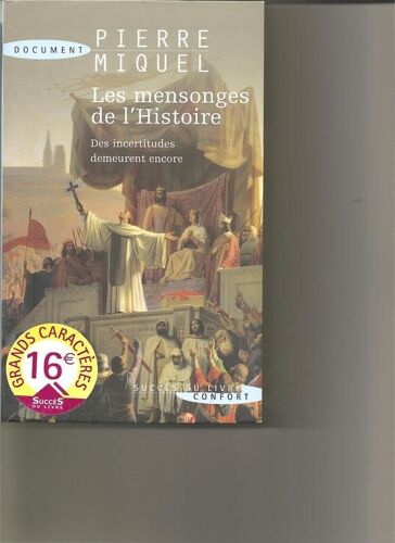 Les Mensonges De L'histoire (Des Incertitudes Demeurent Encore)