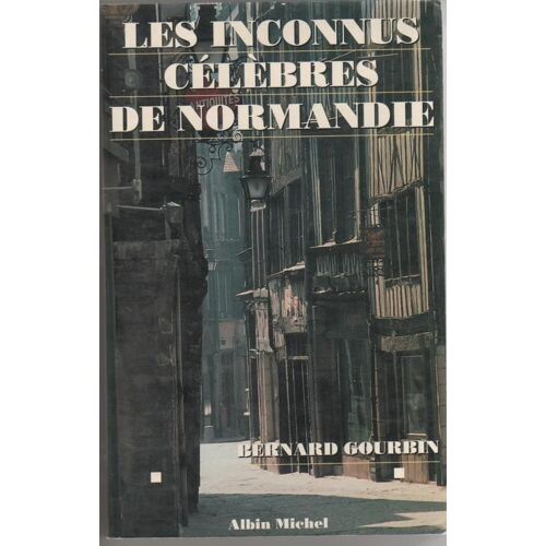 Les Inconnus Célèbres De Normandie
