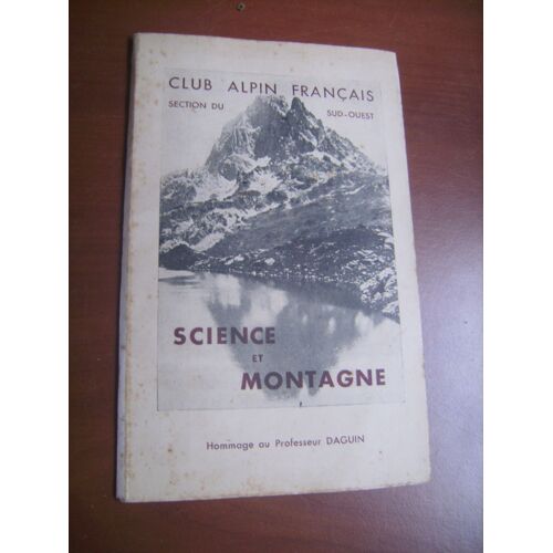 Science Et Montagne Club Alpin Français Section Du Sud-Ouest "Hommage Au Professeur Daguin"