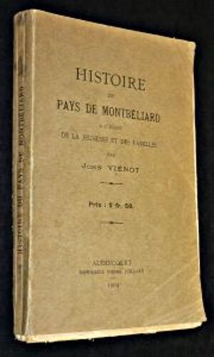 Histoire Du Pays De Montbéliard À L'usage De La Jeunesse Et Des Familles