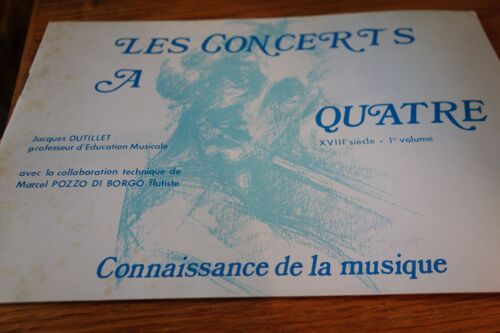"Les Concerts À Quatre" (Volume 1 :Xviii Eme Siècle) Par Jacques Dutillet