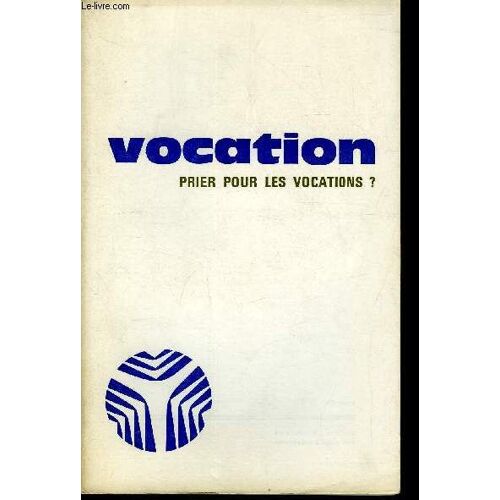Vocations Sacerdotales Et Religieuses N° 271 - Une Gageure, Un Terrain A Débroussailler, Enquête, La Prière Pour Les Vocations (1850-1950) Par François Tollu, La Prière Pour Les Ministères De L Eglise(...)