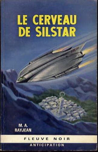 Fleuve Noir Anticipation N° 275 : Le Cerveau De Silstar