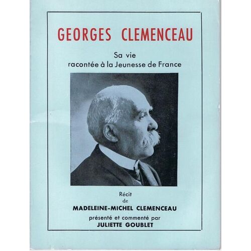 Georges Clemenceau: Sa Vie Racontée À La Jeunesse De France