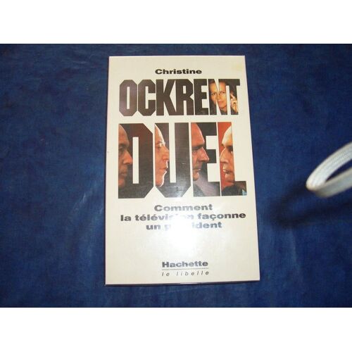 Duel - Comment La Télévision Façonne Un Président