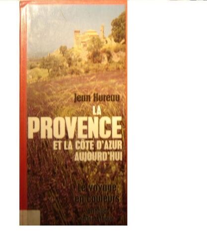 La Provence Et La Côte D'azur Aujourd'hui...
