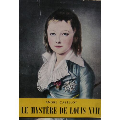 Le Mystere De Louis Xvii