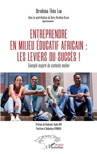 Entreprendre En Milieu Éducatif Africain : Les Leviers Du Succès ! - Exemple Inspiré Du Contexte Malien