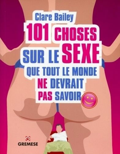 101 Choses Sur Le Sexe Que Vous Ne Devriez Pas Savoir