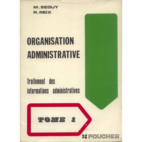 Organisation Administrative, Traitement Des Informations Administratives, Tome I, Classes De 1re G 1