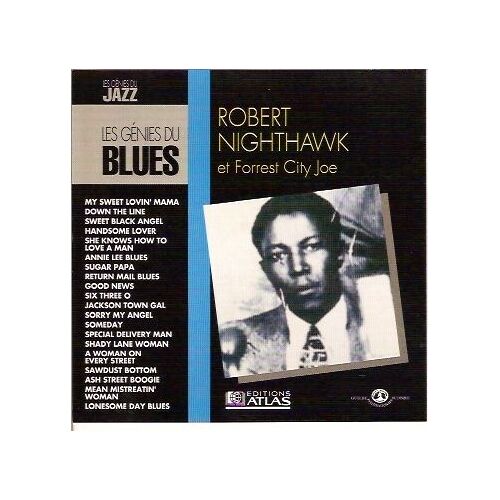 Les Génies Du Blues - 1 Cd Sous Boitier -Robert Nighthawk Et Forrest City Joe (20 Titres).  N° 79 : My Sweet Lovin' Mama- Down The Line- Sweet Black Angel- Sugar Papa-Jackson Town Gal..